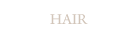 HAIR