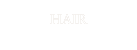 HAIR